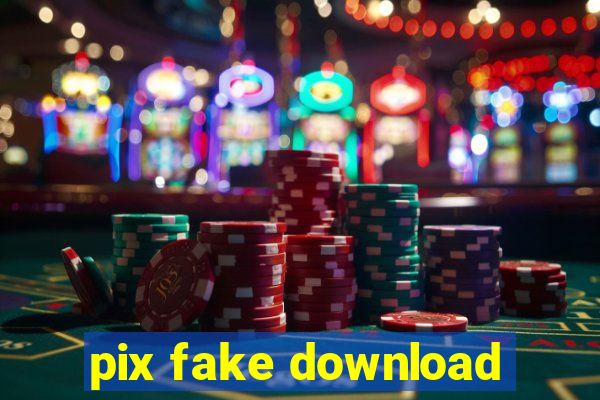 pix fake download